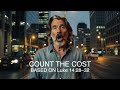 Count the Cost: Jesus' Call to Serious Discipleship