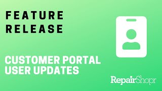 Feature Release - Customer Portal User Updates