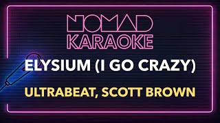 Ultrabeat, Scott Brown - Elysium (I Go Crazy) (Karaoke)