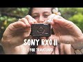 Sony RX0 II — My New Favorite Travel Camera For These 5 Reasons