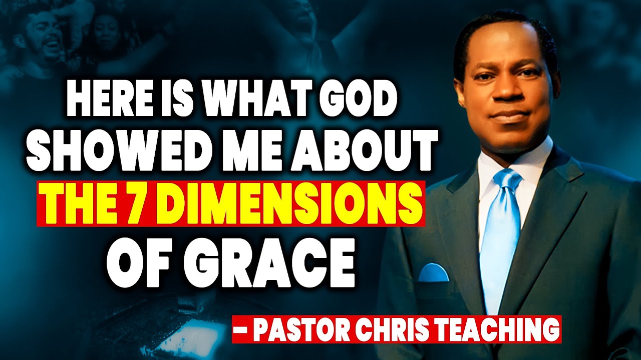 The 7 Dimensions of Grace You’ve Never Heard About – Pastor Chris Teaching