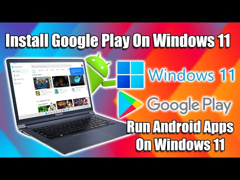 Install Google Play On Windows 11 - Android Apps & Games Windows 11!