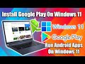 Install Google Play On Windows 11 - Android Apps & Games Windows 11!