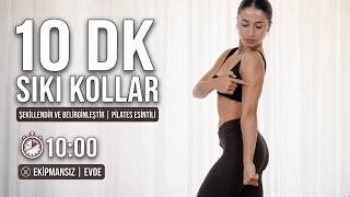 10 Dakikada Sıkı Kollar 💪 Ekipmansız Pilates Kol Antrenmanı
