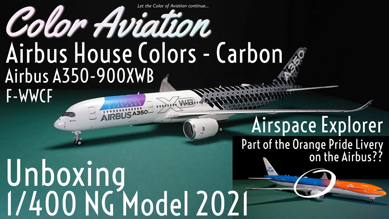 Unboxing 1/400 NG Mode Airbus House Colors A350-900XWB Airspace Explorer  with Carbon Livery F-WWCF