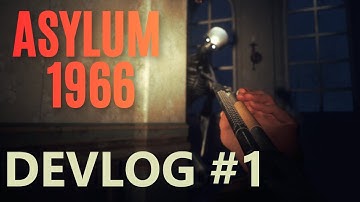 I’m Building a Horror Game Alone | Asylum 1966 Devlog #1