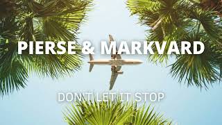 Pierse & Markvard  - Don't Let It Stop [No Copyright Music]