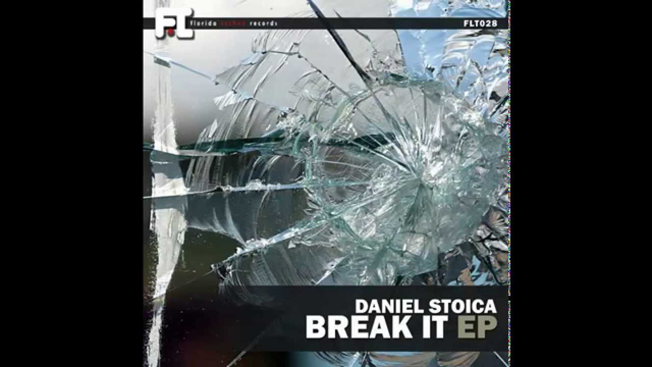 Daniel Stoica - Break It (Original Mix)