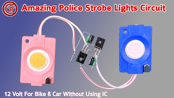 12v Police Strobe Light circuit For Bike, Car without IC using