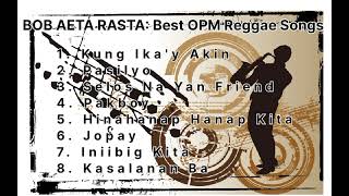BOB AETA RASTA: Best OPM Reggae Songs