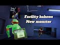 Facility baboon new monster..