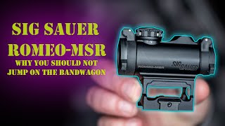 Sig Sauer Romeo MSR Review. Why to shy away from it