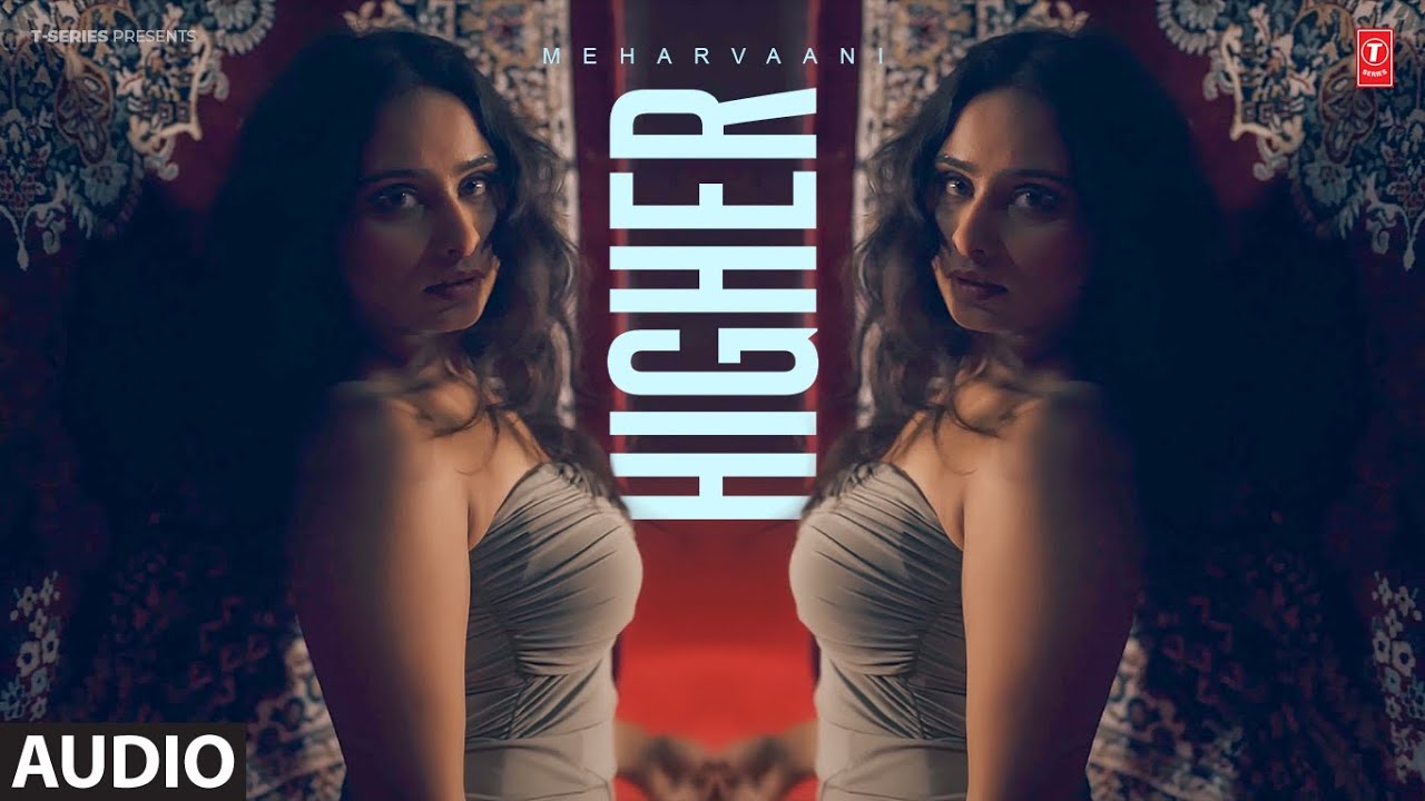 HIGHER (Full Audio) | MEHARVAANI | Latest Punjabi Songs 2024