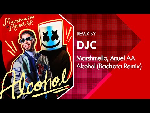 Marshmello, Anuel AA – Alcohol (Bachata  Remix DJC)