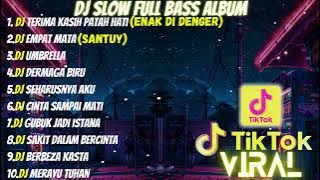 DJ FULL ALBUM & FULL BASS || DJ TERIMA KASIH PATAH HATI SLOW FULL BASS