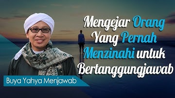 Mengejar Orang Yang Pernah Menzinahi untuk Bertanggungjawab - Buya Yahya Menjawab