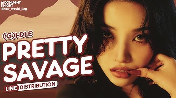 [REQ#30] (G)I-DLE - Pretty Savage 🌙 How would sing