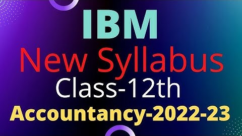 New Syllabus -2022-23                              Class-12th-ACCOUNTANCY
