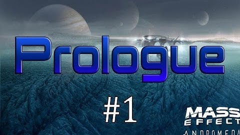 Mass Effect Andromeda Insanity Walkthrough Part 1 Prologue