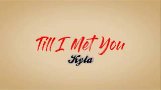 Till I Met You - Kyla (Song Lyrics) chords