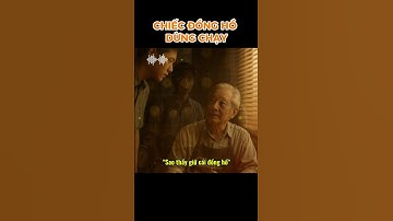 Chiếc đồng hồ dừng chạy #cauchuyencuocsong #tamly  #tinhcam