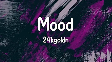 24kgoldn - Mood (feat. iann dior) (Lyrics)