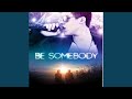 To Be Somebody mp3