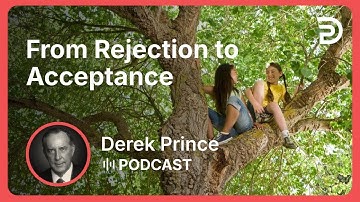 From Rejection to Acceptance | Part 9 - Identification | Derek Prince