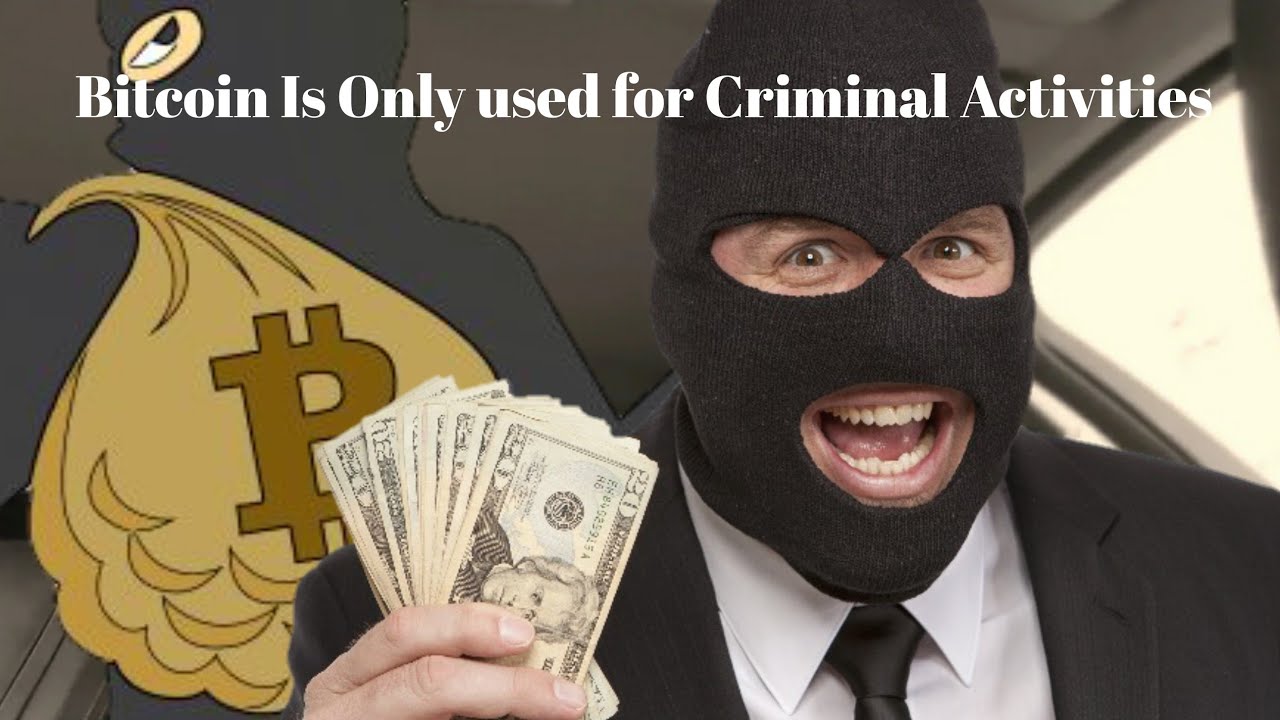 Bitcoin is used for illegal activities! YouTube