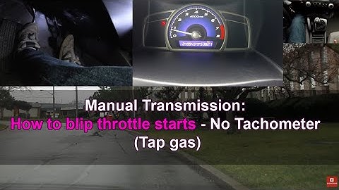 (15) Manual Transmission: How to blip throttle starts - No Tachometer  (Tap gas)