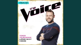 Long Way Home (The Voice Performance) - Todd Tilghman