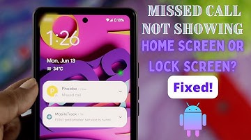 How to Fix- Missed Call Notification Not Showing on Your Android Phone!