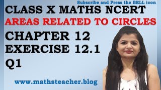 Chapter 12 Areas Related to Circles Ex 12.1 Q1 Class 10 Maths