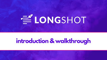 Getting started with LongShot AI | Introduction and Walkthrough