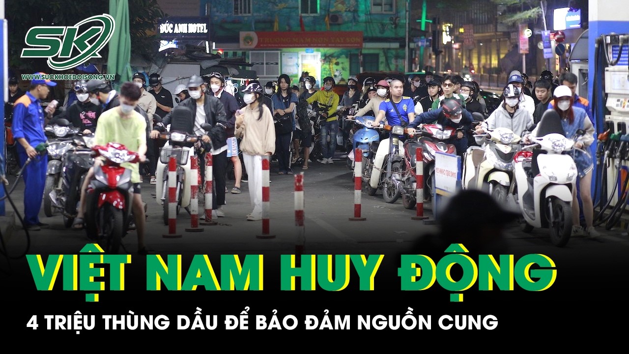 Việt Nam huy động 4 triệu thùng dầu để bảo đảm nguồn cung