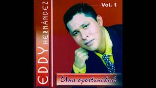 Video thumbnail of "AMIGO VEN - EDDY HERNANDEZ"