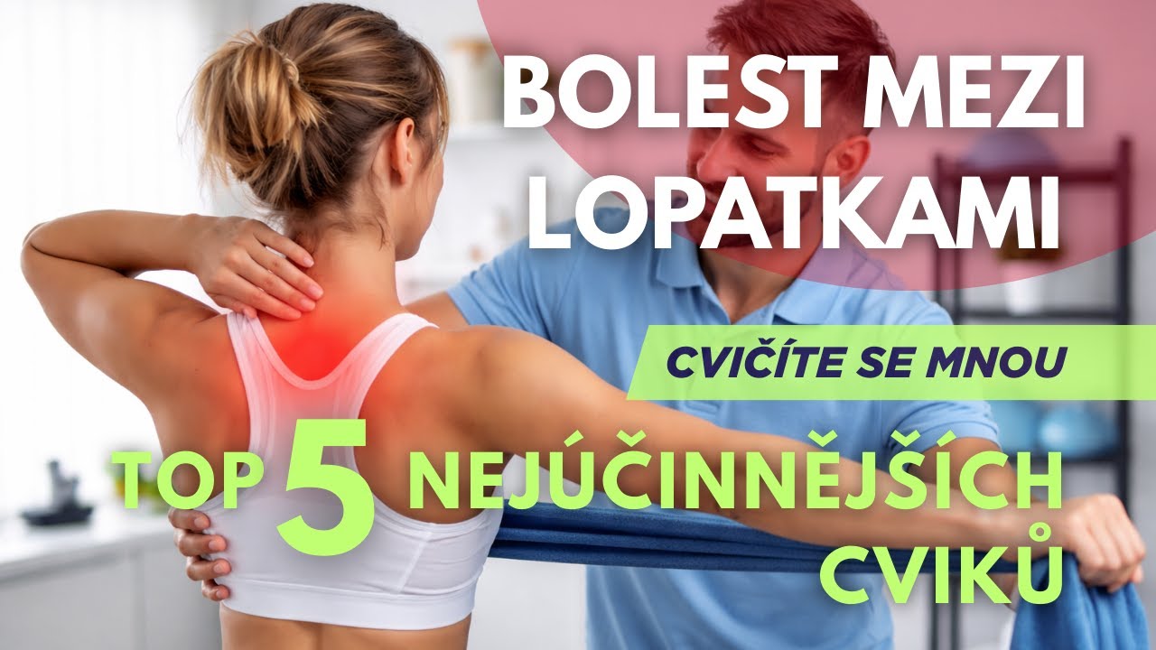Bolest mezi lopatkami: 5 cviků na aktivaci lopatek (rychlá úleva)