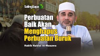 Perbuatan Baik Akan Menghapus Perbuatan Buruk | Habib Nabiel Al-Musawa