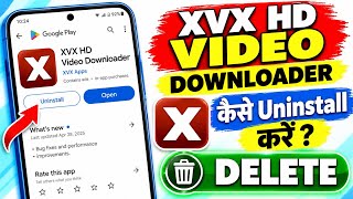 How To Uninstall XVX HD Video Downloader App | XVX App Delete Kaise Kare | XVX App Kaise Use Kare ? screenshot 1
