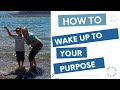 How to wake up to your purpose day 121 of 365  april 30