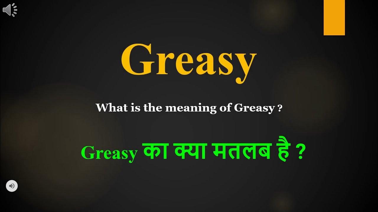 Greasy Meaning In Hindi Greasy Ka Kya Matlab Hota Hai Daily Use greasy-meaning-in-hindi-greasy-ka-kya-matlab-hota-hai-daily-use