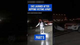 She Laughed After Ripping Victims Apart pt.5/8 #bodycam #police #cops #arrest #part5