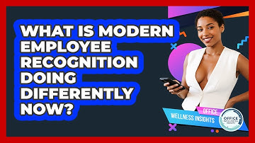 What Is Modern Employee Recognition Doing Differently Now? - Office Wellness Insights