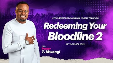 GENERATIONAL INIQUITY - PT 2 || PASTOR MWANGI ||  LIFE CHURCH LIMURU || 19.10.2025