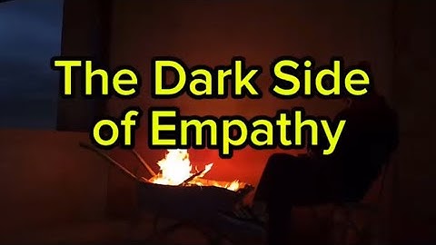 The Dark Side of Empathy