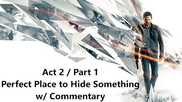 Quantum Break | Act 2/Part 1 | Perfect Place to Hide Something | Action Sci-Fi Game | PC Gameplay