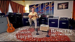Tone Sessions: Kenny Emerson – Rosette™ 2x8 Combo & Ukulele  – “The Lazy River”