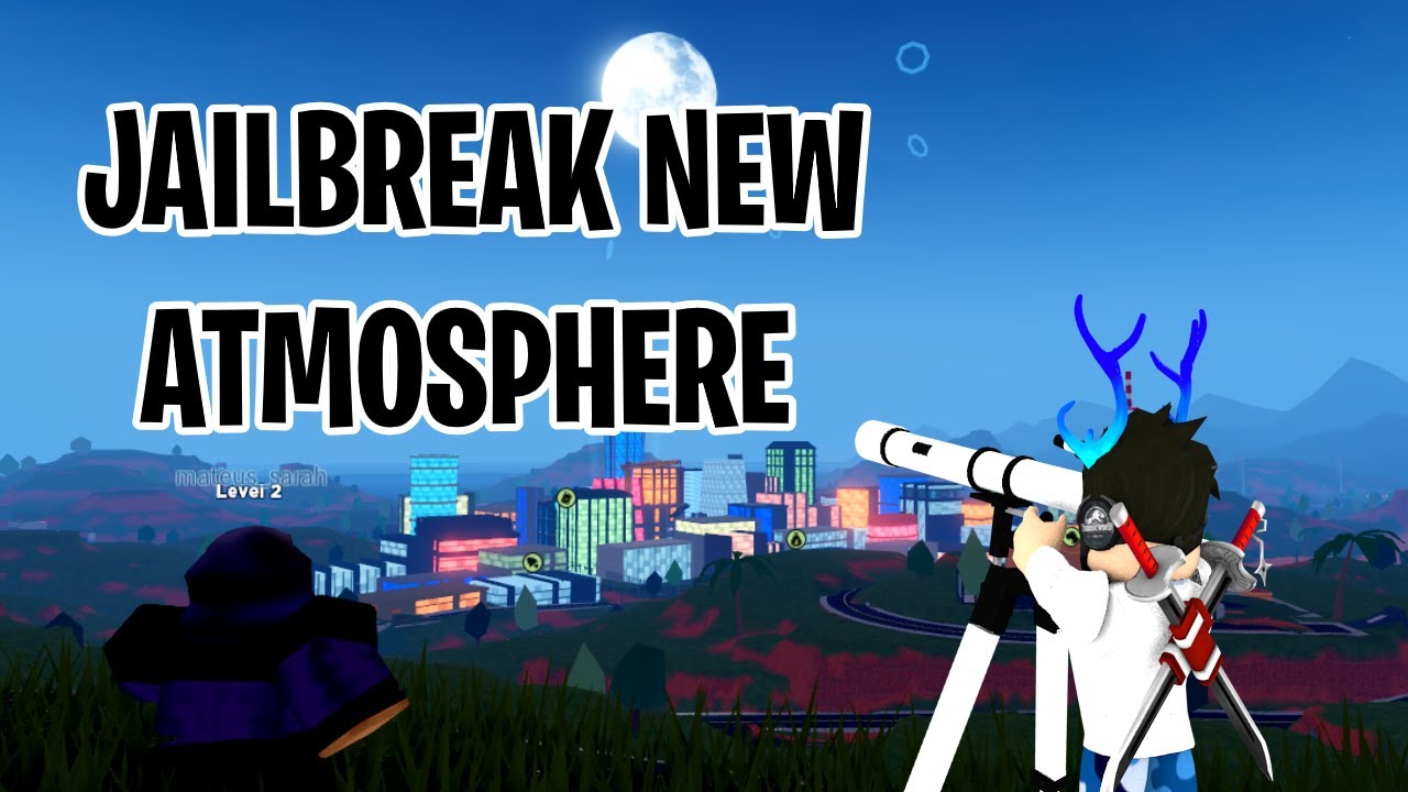 JAILBREAK ATMOSPHERE MINI UPDATE! YouTube