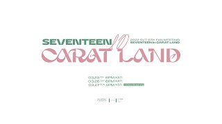 2022 SVT 6TH FAN MEETING ‘SEVENTEEN in CARAT LAND’ Teaser