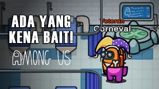 Ciye Kena BAIT Gw! - Among Us Indonesia